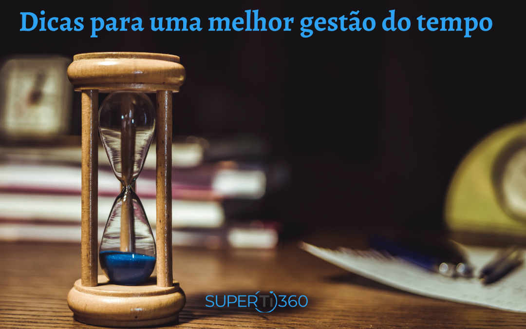 Dicas para uma melhor gestão do tempo