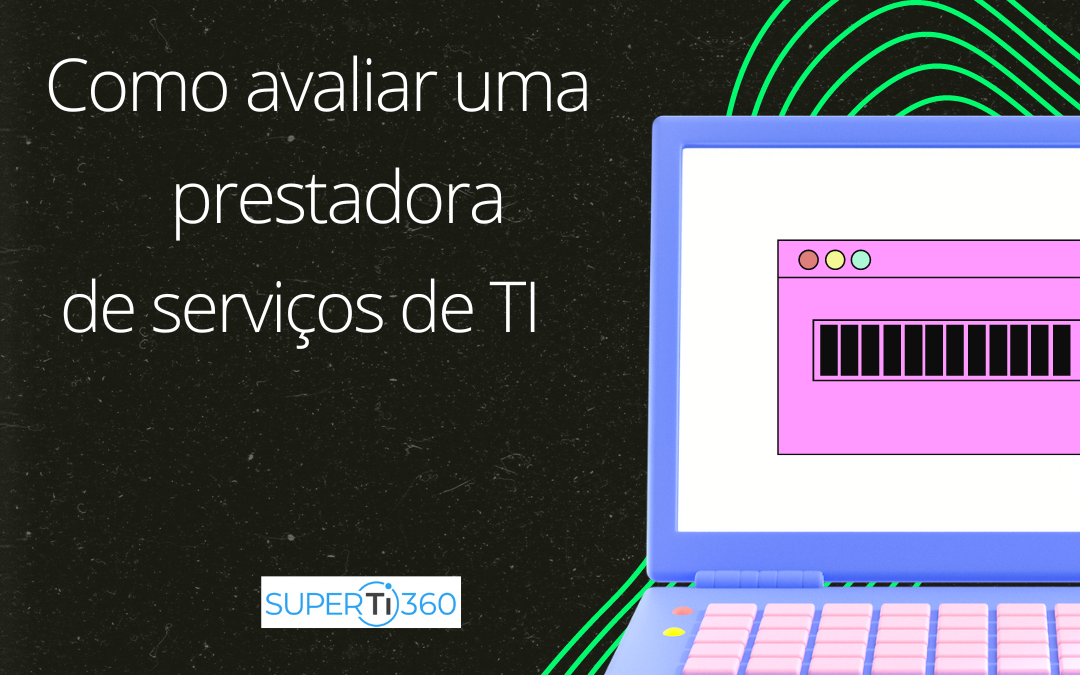 Como avaliar uma prestadora de serviços de TI