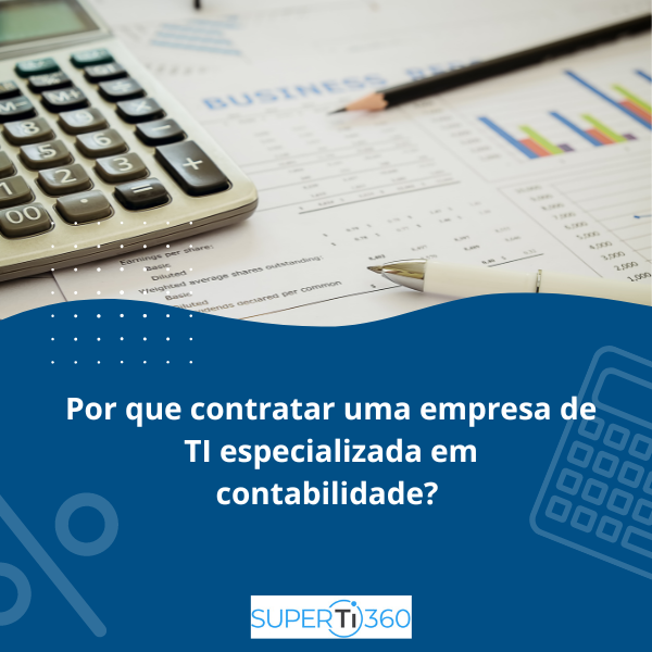 Por que contratar uma empresa terceirizada de TI especializada em escritórios de contabilidade?